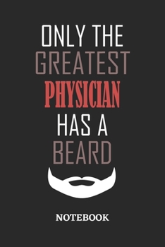 Only The Greatest Physician Has A Beard Notebook: 6x9 inches - 110 ruled, lined pages • Greatest Passionate Office Job Journal Utility • Gift, Present Idea
