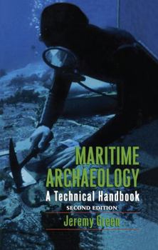 Hardcover Maritime Archaeology: A Technical Handbook, Second Edition Book
