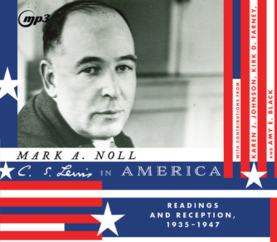 MP3 CD C.S. Lewis in America: Readings and Reception, 1935 - 1947 Book