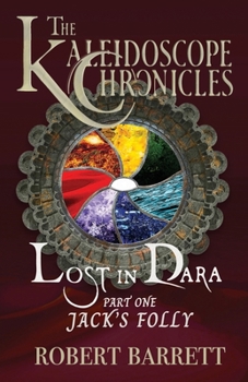 Paperback Lost in Dara: Part One - Jack's Folly: The Kaleidoscope Chronicles Book