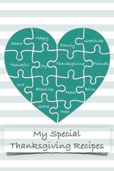 Paperback My Special Thanksgiving Recipes: A Themed Cookbook To Record Our Family Recipes Book