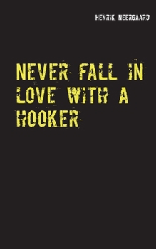 Paperback Never fall in love with a hooker Book