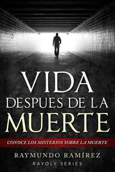 Paperback Vida Despues de la Muerte: Conoce los Misterios Sobre la Muerte [Spanish] Book
