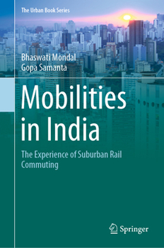 Hardcover Mobilities in India: The Experience of Suburban Rail Commuting Book