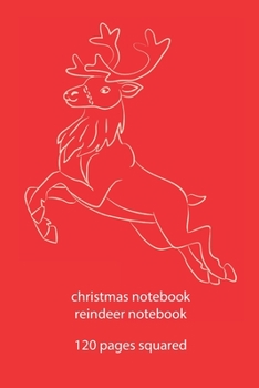 Paperback christmas notebook reindeer notebook: reindeer christmas notebook squared christmas diary christmas booklet christmas recipe book reindeer notebook ch Book