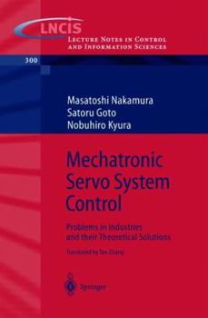 Paperback Mechatronic Servo System Control: Problems in Industries and Their Theoretical Solutions Book