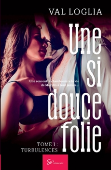 Paperback Une si douce folie -Turbulences: Romance entre routine familiale et passion interdite [French] Book