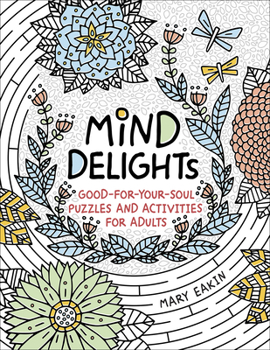 Paperback Mind Delights: Good-For-Your-Soul Puzzles and Activities for Adults Book