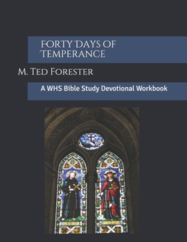 Paperback Forty Days of Temperance: A WHS Bible Study Devotional Workbook Book