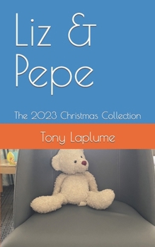 Liz & Pepe: The 2023 Christmas Collection B0CNMW7P3Q Book Cover
