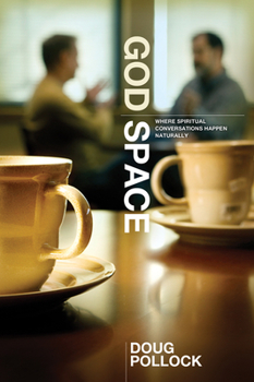 Paperback God Space: Where Spiritual Conversations Happen Naturally Book