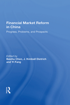Hardcover Financial Market Reform in China: Progress, Problems, and Prospects Book