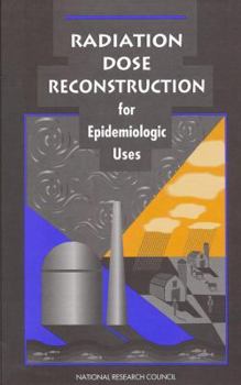 Hardcover Radiation Dose Reconstruction for Epidemiologic Uses Book