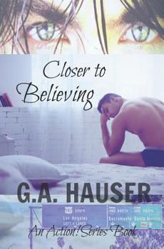 Closer to Believing: An Action! Series Book - Book #43 of the Action!