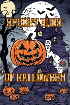 Spooky Hues of Halloween: Dive Into the Creepy and Spooktacular Halloween World Full Of Witches, Pumpkins, Haunted Houses, Ghosts or Black Cats