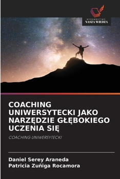 Coaching Uniwersytecki Jako NarzEdzie GlEbokiego Uczenia SiE (Polish Edition)