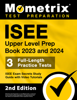 Paperback ISEE Upper Level Prep Book 2023 and 2024 - 3 Full-Length Practice Tests, ISEE Exam Secrets Study Guide with Video Tutorials: [2nd Edition] Book