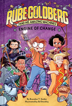 Hardcover Engine of Change (Rube Goldberg and His Amazing Machines #3): Volume 3 Book