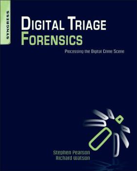 Paperback Digital Triage Forensics: Processing the Digital Crime Scene Book