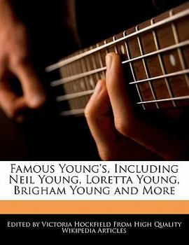 Famous Young's, Including Neil Young, Loretta Young, Brigham Young and More