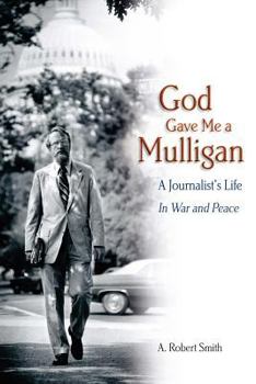 Paperback God Gave Me a Mulligan: A Journalist's Life In War and Peace Book