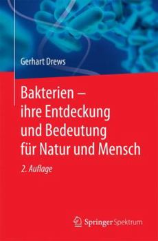 Paperback Bakterien - Ihre Entdeckung Und Bedeutung Für Natur Und Mensch [German] Book