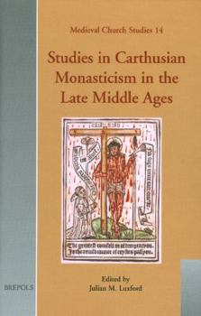 Hardcover Studies in Carthusian Monasticism in the Late Middle Ages Book