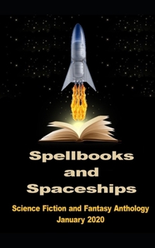 Paperback Spellbooks and Spaceships: Science Fiction and Fantasy Anthology Book
