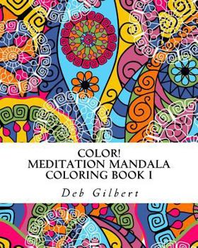 Paperback Color! Meditation Mandala Coloring, Book I Book