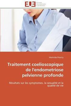Paperback Traitement Coelioscopique de l'Endometriose Pelvienne Profonde [French] Book