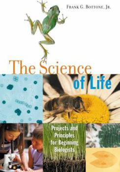 Paperback The Science of Life: Projects and Principles for Beginning Biologists Book