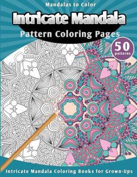 Mandalas to Color: Intricate Mandala Pattern Coloring Pages