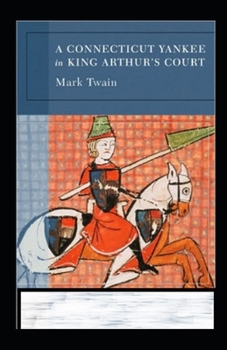 Paperback A Connecticut Yankee in King Arthur's Court Annotated Book