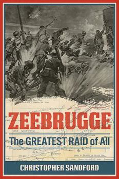 Hardcover Zeebrugge: The Greatest Raid of All Book