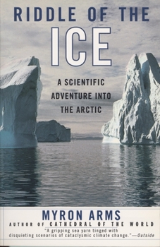 Paperback Riddle of the Ice: A Scientific Adventure Into the Arctic Book