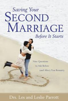 Hardcover Saving Your Second Marriage Before It Starts: Nine Questions to Ask Before (and After) You Remarry Book
