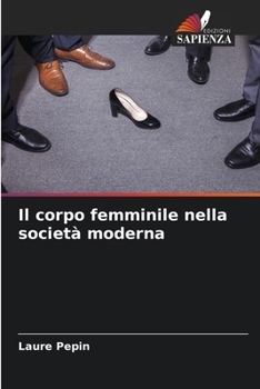 Il corpo femminile nella società moderna (Italian Edition)