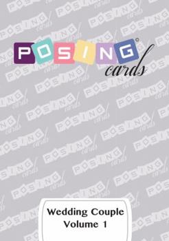 Loose Leaf Posing Cards Wedding Couples Vol.1: The Complete Guide to Posing Wedding Couples Book