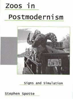 Hardcover Zoos in Postmodernism: Signs And Simulation Book