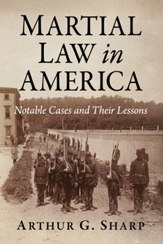 Paperback Martial Law in America: Notable Cases and Their Lessons Book