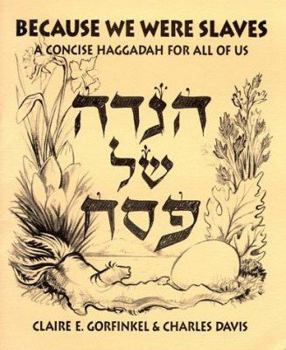 Hardcover Because We Were Slaves: A Concise Haggadah for All of Us = [Hagadah Shel Pesah] Book