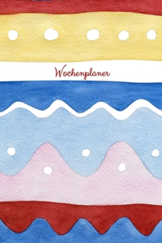 Wochenplaner: Zeitloser Kalender ohne festes Datum - Wochenkalender - Zielsetzung - Zeitmanagement - Produktivit�t - Terminplaner - Terminkalender + 5 Seiten Adressen +12 Seiten Stundenzettel - 1 Woch