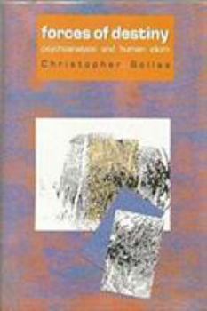 Hardcover Forces of Destiny: Psychoanalysis and Human Idiom Book