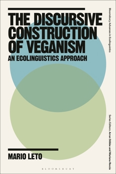 Hardcover The Discursive Construction of Veganism: An Ecolinguistics Approach Book
