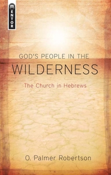 Paperback God's People in the Wilderness: The Church in Hebrews Book