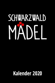 Schwarzwaldm?del Kalender 2020 : Terminplaner, Wochenplaner, Taschenkalender 2020