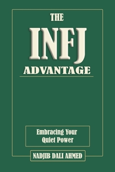 Paperback The INFJ Advantage: Embracing Your Quiet Power. MBTI Guide Book