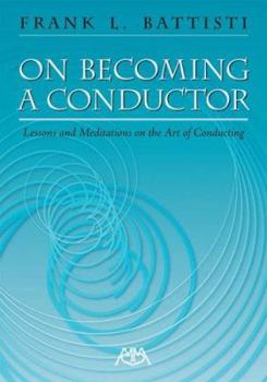 Paperback On Becoming a Conductor: Lessons and Meditations on the Art of Conducting Book