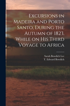 Paperback Excursions in Madeira and Porto Santo, During the Autumn of 1823, While on his Third Voyage to Africa Book