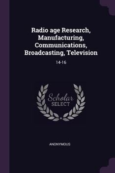 Paperback Radio age Research, Manufacturing, Communications, Broadcasting, Television: 14-16 Book